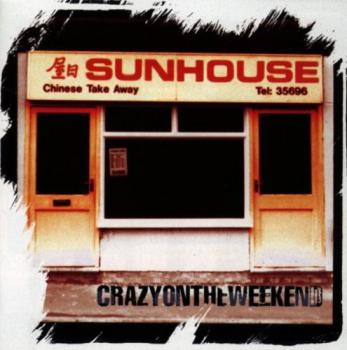 Sunhouse - Crazy on the Weekend CD