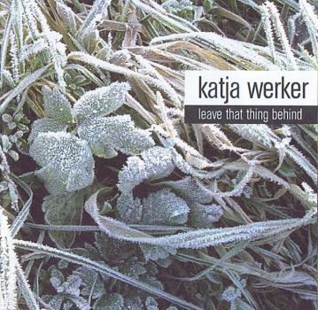 Katja Maria Werker - leave that thing behind CD ( 10 Track ) 2006