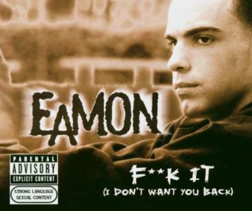 F**K It (I Don't Want You Back) - Eamon Maxi Single CD