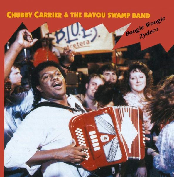 Chubby Carrier & The Bayou Swamp Band - Boogie Woogie Zydeco CD
