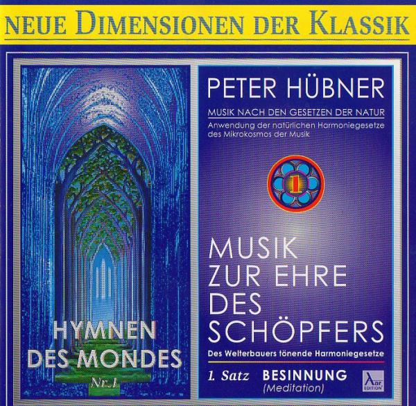Hymnen des Mondes Nr. 1 / Musik zur Ehre des Schöpfers von Peter Hübner CD ( 1. Satz Besinnung )