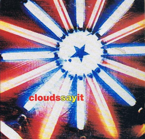The Clouds - Say it CD ( 3 Track ) Maxi Single Red Eye Records polydor 1992